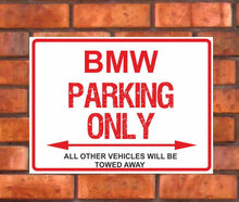 Load image into Gallery viewer, Bmw Parking Only -  All other vehicles will be towed away. PVC Warning Parking Sign.