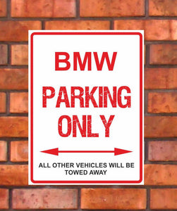 Bmw Parking Only -  All other vehicles will be towed away. PVC Warning Parking Sign.