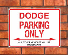 Load image into Gallery viewer, Dodge Parking Only -  All other vehicles will be towed away. PVC Warning Parking Sign.
