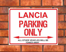 Load image into Gallery viewer, Lancia Parking Only - All other vehicles will be towed away. PVC Warning Parking Sign.