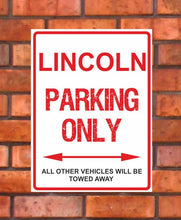 Load image into Gallery viewer, Linkoln Parking Only -  All other vehicles will be towed away. PVC Warning Parking Sign.