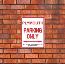 Load image into Gallery viewer, Plymouth Parking Only -  All other vehicles will be towed away. PVC Warning Parking Sign.