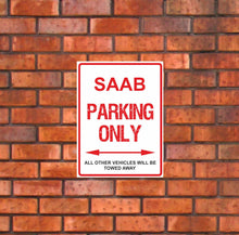 Load image into Gallery viewer, Saab Parking Only -  All other vehicles will be towed away. PVC Warning Parking Sign.