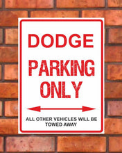 Load image into Gallery viewer, Dodge Parking Only -  All other vehicles will be towed away. PVC Warning Parking Sign.
