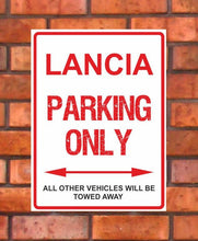 Load image into Gallery viewer, Lancia Parking Only - All other vehicles will be towed away. PVC Warning Parking Sign.