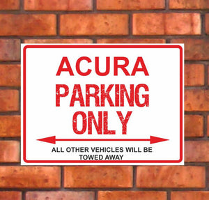 Acura Parking Only -  All other vehicles will be towed away. PVC Warning Parking Sign