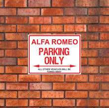 Load image into Gallery viewer, Alfa Romeo Parking Only - All other vehicles will be towed away. PVC Warning Parking Sign