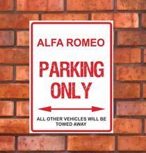 Load image into Gallery viewer, Alfa Romeo Parking Only - All other vehicles will be towed away. PVC Warning Parking Sign