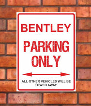 Load image into Gallery viewer, Bentley Parking Only -  All other vehicles will be towed away. PVC Warning Parking Sign.