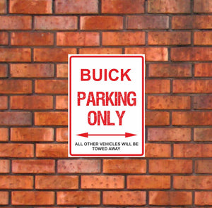 Buick Parking Only -  All other vehicles will be towed away. PVC Warning Parking Sign.