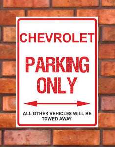 Chevrolet Parking Only -  All other vehicles will be towed away. PVC Warning Parking Sign.