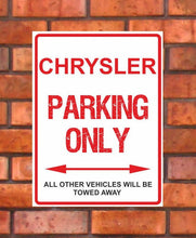 Load image into Gallery viewer, Chrysler Parking Only -  All other vehicles will be towed away. PVC Warning Parking Sign.