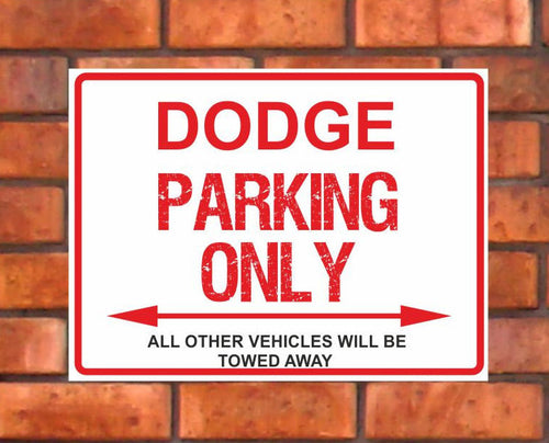 Dodge Parking Only -  All other vehicles will be towed away. PVC Warning Parking Sign.