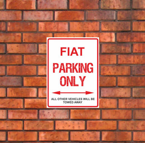 Fiat Parking Only -  All other vehicles will be towed away. PVC Warning Parking Sign.