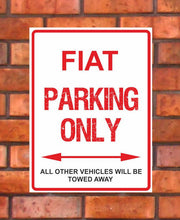 Load image into Gallery viewer, Fiat Parking Only -  All other vehicles will be towed away. PVC Warning Parking Sign.