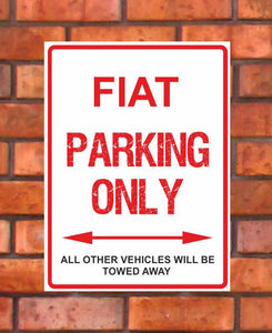 Fiat Parking Only -  All other vehicles will be towed away. PVC Warning Parking Sign.