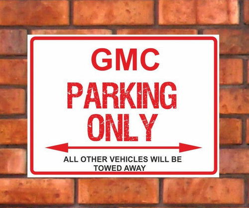 GMC Parking Only -  All other vehicles will be towed away. PVC Warning Parking Sign.