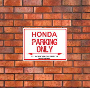 Honda Parking Only -  All other vehicles will be towed away. PVC Warning Parking Sign.