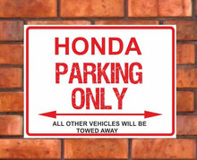 Load image into Gallery viewer, Honda Parking Only -  All other vehicles will be towed away. PVC Warning Parking Sign.