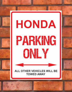 Honda Parking Only -  All other vehicles will be towed away. PVC Warning Parking Sign.