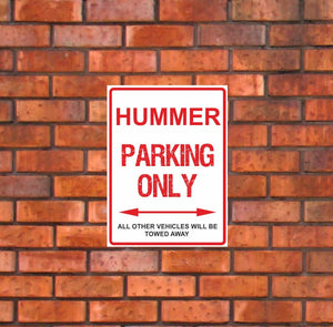 Hummer Parking Only -  All other vehicles will be towed away. PVC Warning Parking Sign.