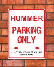 Load image into Gallery viewer, Hummer Parking Only -  All other vehicles will be towed away. PVC Warning Parking Sign.