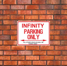 Load image into Gallery viewer, Infinity Parking Only -  All other vehicles will be towed away. PVC Warning Parking Sign.