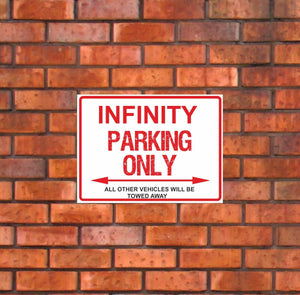 Infinity Parking Only -  All other vehicles will be towed away. PVC Warning Parking Sign.