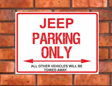 Load image into Gallery viewer, Jeep Parking Only -  All other vehicles will be towed away. PVC Warning Parking Sign.