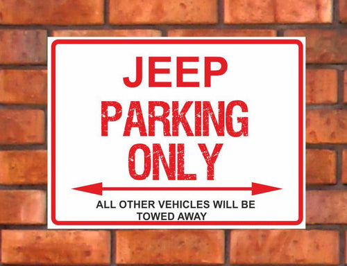 Jeep Parking Only -  All other vehicles will be towed away. PVC Warning Parking Sign.