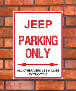 Jeep Parking Only -  All other vehicles will be towed away. PVC Warning Parking Sign.