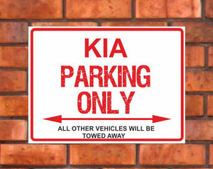 Kia Parking Only -  All other vehicles will be towed away. PVC Warning Parking Sign.