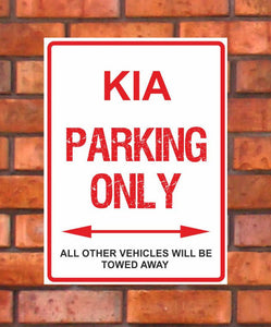 Kia Parking Only -  All other vehicles will be towed away. PVC Warning Parking Sign.