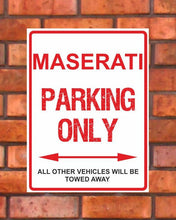Load image into Gallery viewer, Maserati Parking Only -  All other vehicles will be towed away. PVC Warning Parking Sign.