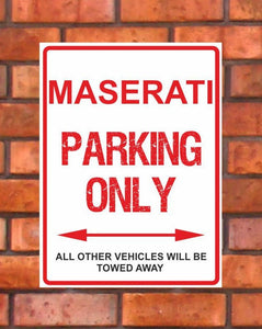 Maserati Parking Only -  All other vehicles will be towed away. PVC Warning Parking Sign.