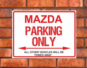 Mazda Parking Only -  All other vehicles will be towed away. PVC Warning Parking Sign.