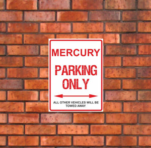 Mercury Parking Only -  All other vehicles will be towed away. PVC Warning Parking Sign.