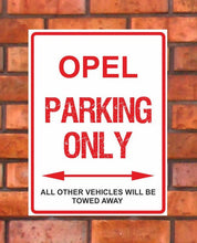 Load image into Gallery viewer, Opel Parking Only -  All other vehicles will be towed away. PVC Warning Parking Sign.