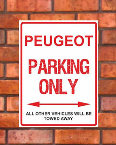 Peugeot Parking Only -  All other vehicles will be towed away. PVC Warning Parking Sign.