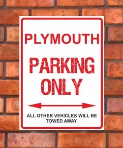 Plymouth Parking Only -  All other vehicles will be towed away. PVC Warning Parking Sign.