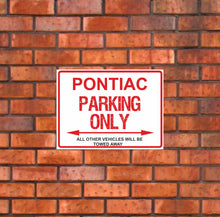 Load image into Gallery viewer, Pontiac Parking Only -  All other vehicles will be towed away. PVC Warning Parking Sign.