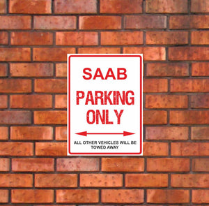 Saab Parking Only -  All other vehicles will be towed away. PVC Warning Parking Sign.