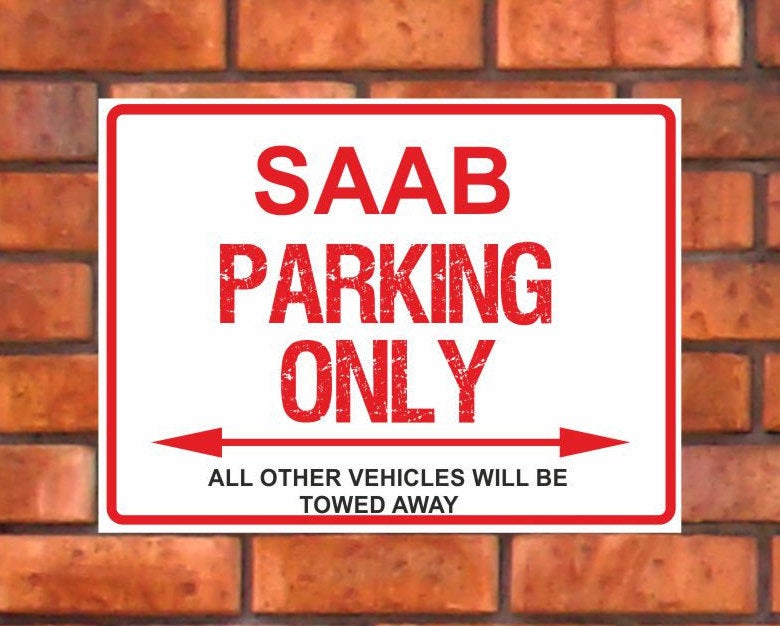 Saab Parking Only -  All other vehicles will be towed away. PVC Warning Parking Sign.