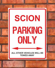 Load image into Gallery viewer, Scion Parking Only -  All other vehicles will be towed away. PVC Warning Parking Sign.