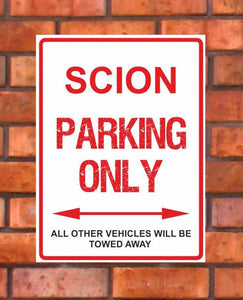 Scion Parking Only -  All other vehicles will be towed away. PVC Warning Parking Sign.