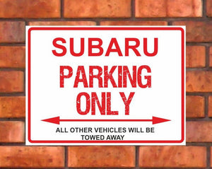 Subaru Parking Only -  All other vehicles will be towed away. PVC Warning Parking Sign.