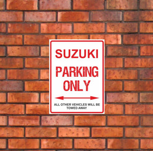 Suzuki Parking Only -  All other vehicles will be towed away. PVC Warning Parking Sign.