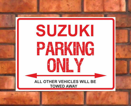 Suzuki Parking Only -  All other vehicles will be towed away. PVC Warning Parking Sign.