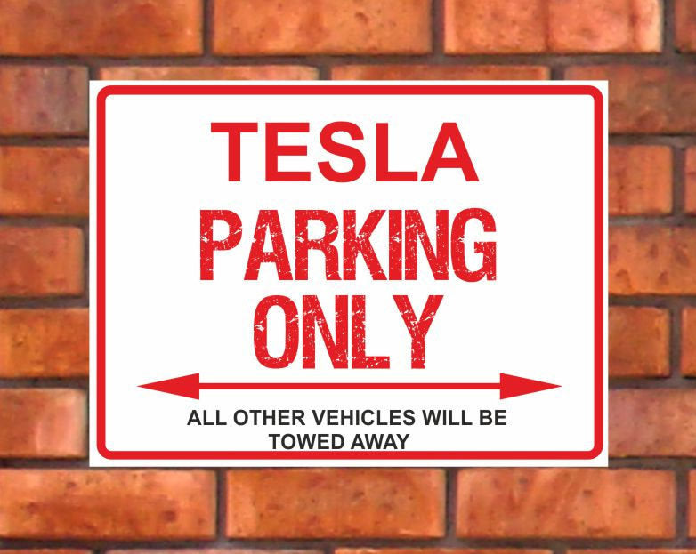 Tesla Parking Only - All other vehicles will be towed away. PVC Warning Parking Sign.