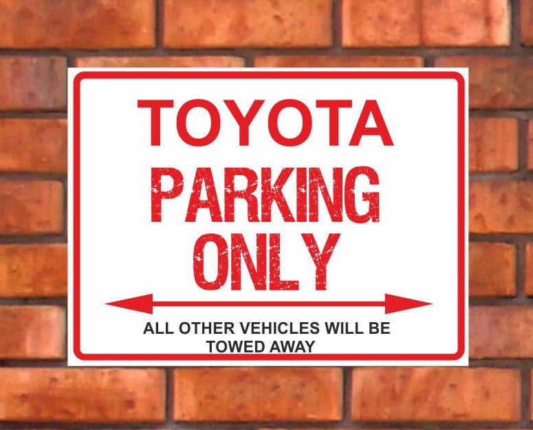 Toyota Parking Only -  All other vehicles will be towed away. PVC Warning Parking Sign.